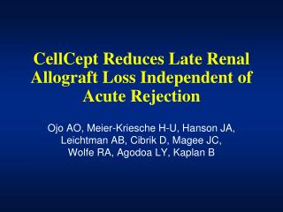 CellCept Reduces Late Renal Allograft Loss Independent of Acute Rejection
