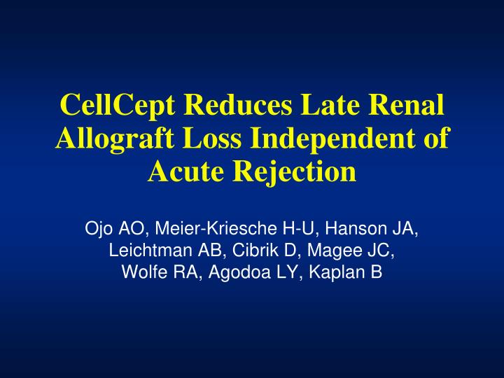 cellcept reduces late renal allograft loss independent of acute rejection