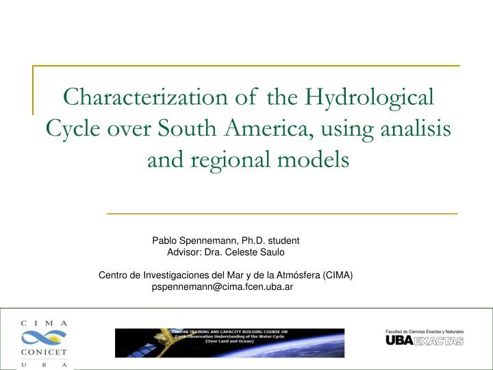 characterization of the hydrological cycle over south america using analisis and regional models