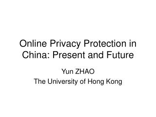 Online Privacy Protection in China: Present and Future