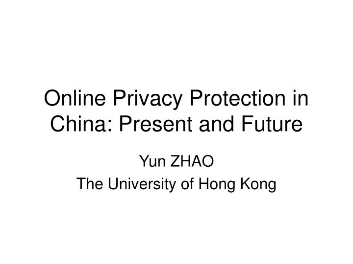 online privacy protection in china present and future