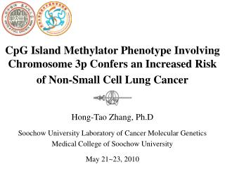 Hong-Tao Zhang, Ph.D Soochow University Laboratory of Cancer Molecular Genetics