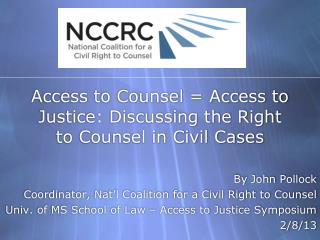 Access to Counsel = Access to Justice: Discussing the Right to Counsel in Civil Cases
