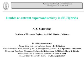 Double re-entrant superconductivity in SF-Hybrids A. S. Sidorenko