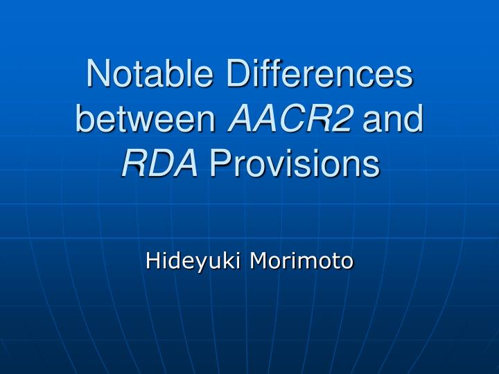 notable differences between aacr2 and rda provisions