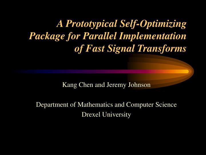 a prototypical self optimizing package for parallel implementation of fast signal transforms