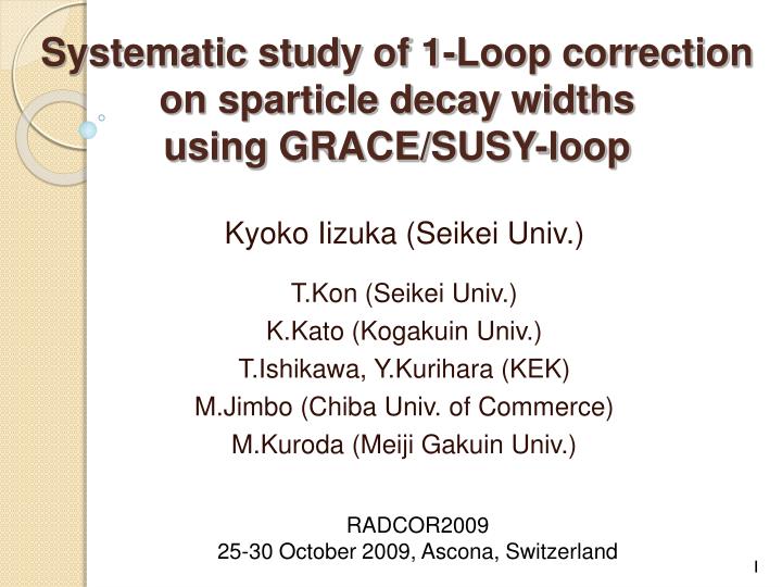 systematic study of 1 loop correction on sparticle decay widths using grace susy loop