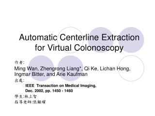 Automatic Centerline Extraction for Virtual Colonoscopy