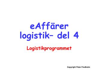 eAffärer logistik– del 4 Logistikprogrammet
