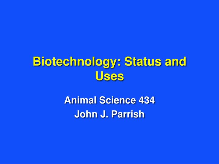 biotechnology status and uses