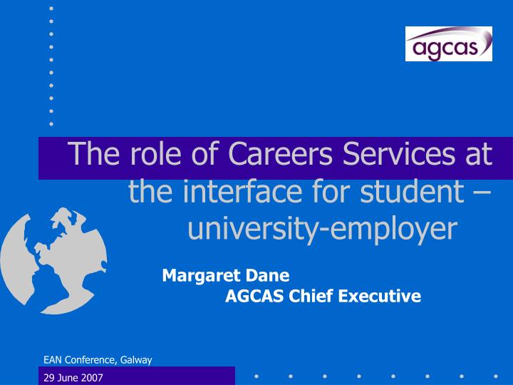 the role of careers services at the interface for student university employer