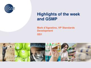 Highlights of the week and GSMP