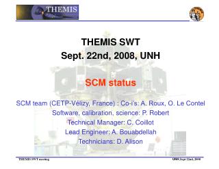 THEMIS SWT Sept. 22nd, 2008, UNH SCM status