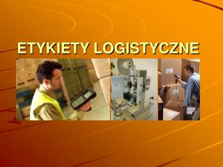 ETYKIETY LOGISTYCZNE