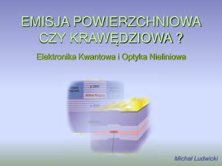 EMISJA POWIERZCHNIOWA CZY KRAWĘDZIOWA ?