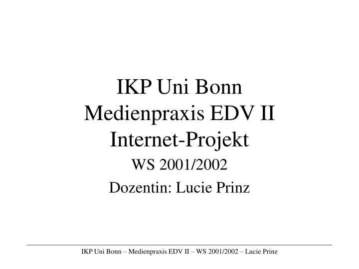 ikp uni bonn medienpraxis edv ii internet projekt