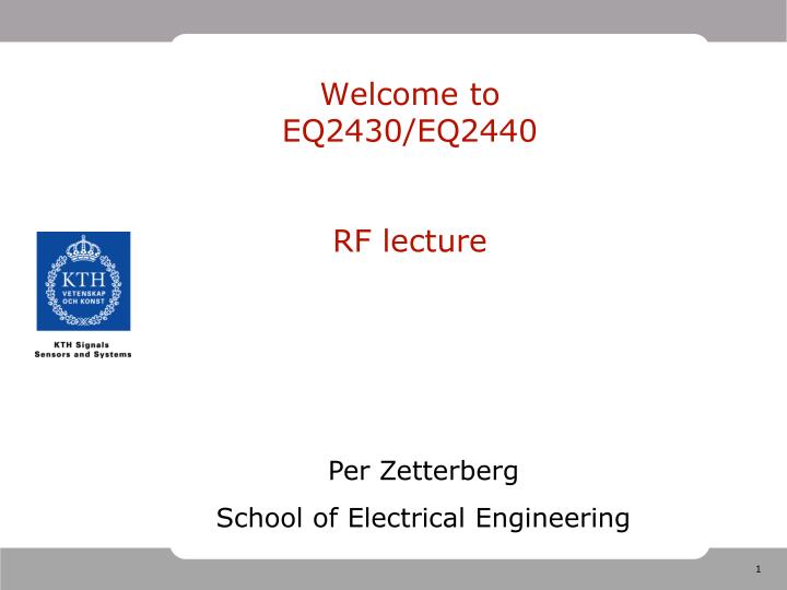 welcome to eq2430 eq2440 rf lecture