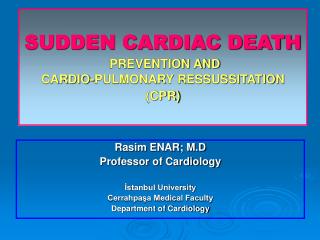 SUDDEN CARDIAC DEATH PREVENTION AND CARDIO-PULMONARY RESSUSSITATION (CPR)