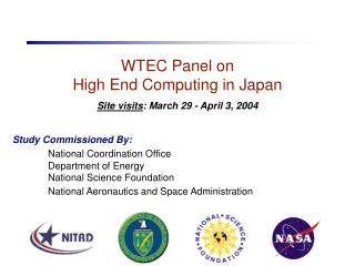 WTEC Panel on High End Computing in Japan Site visits : March 29 - April 3, 2004