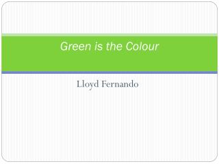 Green is the Colour