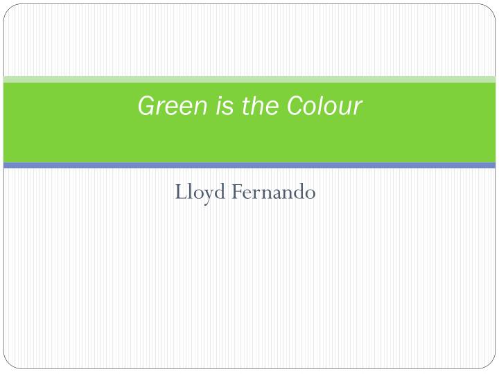 green is the colour