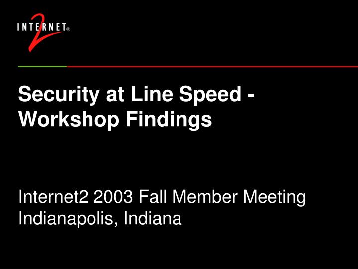 security at line speed workshop findings