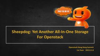 Sheepdog: Y et A nother A ll- I n- O ne S torage F or Openstack