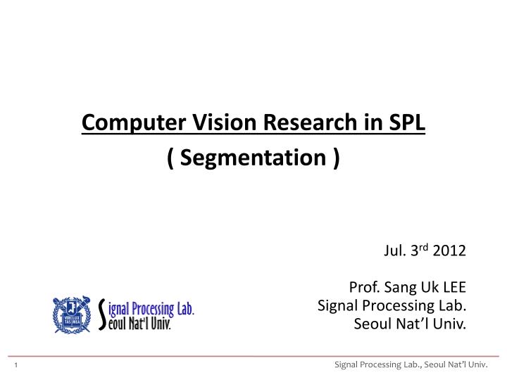 computer vision research in spl segmentation