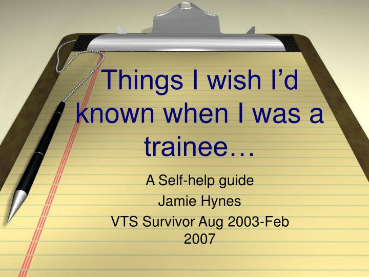 things i wish i d known when i was a trainee