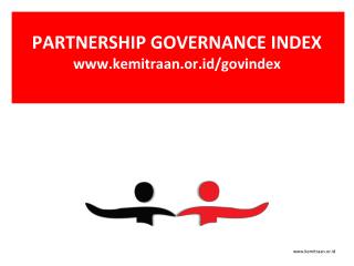 PARTNERSHIP GOVERNANCE INDEX kemitraan.or.id/govindex