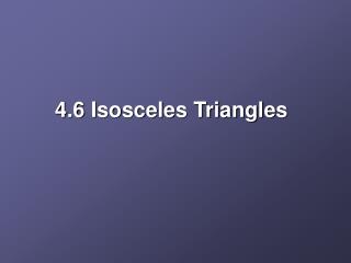 4.6 Isosceles Triangles