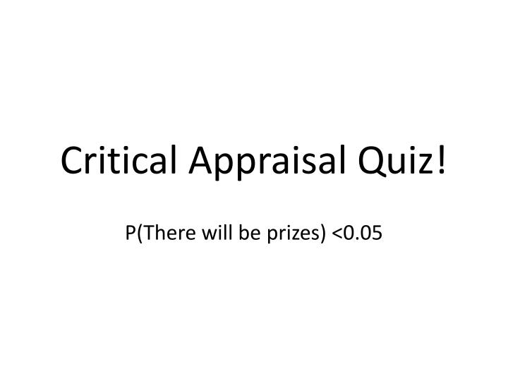 critical appraisal quiz