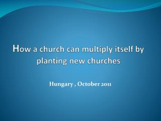 H ow a church can multiply itself by planting new churches