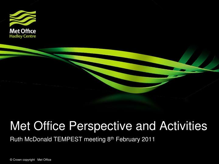 met office perspective and activities