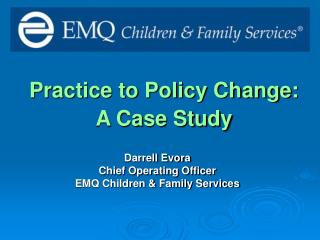 Practice to Policy Change: A Case Study