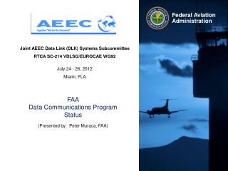Joint AEEC Data Link (DLK) Systems Subcommittee RTCA SC-214 VDLSG/EUROCAE WG92 July 24 - 26, 2012