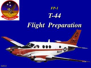 FP-1 T-44 Flight Preparation