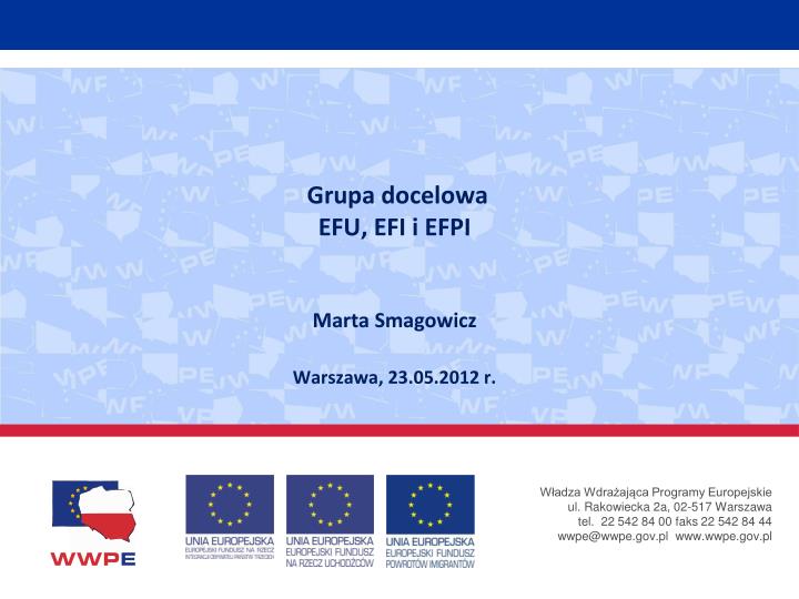 grupa docelowa efu efi i efpi marta smagowicz warszawa 23 05 2012 r