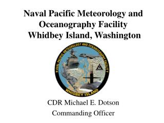 Naval Pacific Meteorology and Oceanography Facility Whidbey Island, Washington