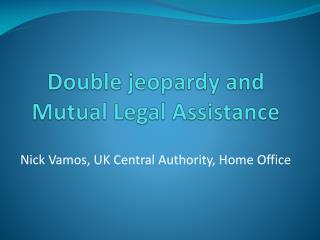 Double jeopardy and Mutual Legal Assistance