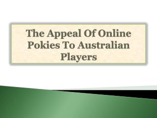 The Appeal Of Online Pokies To Australian Players