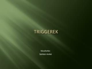triggerek