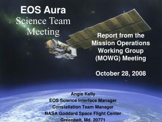 Report from the Mission Operations Working Group (MOWG) Meeting October 28, 2008