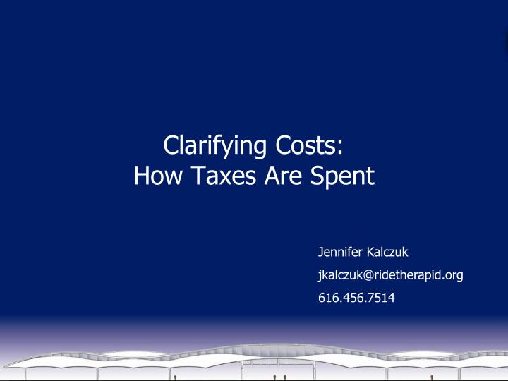 clarifying costs how taxes are spent