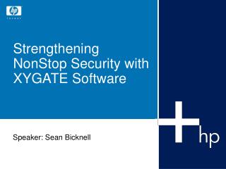 Strengthening NonStop Security with XYGATE Software