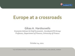 Gikas A . Hardouvelis Economic Adviser &amp; Chief Economist , Eurobank EFG Group