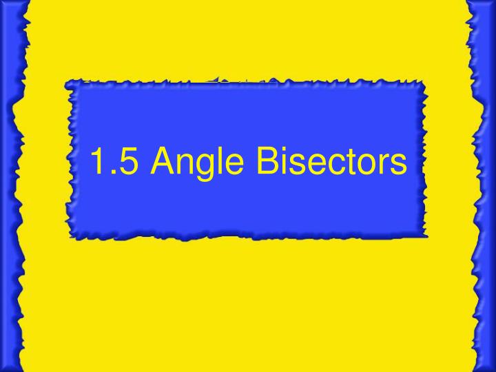 1 5 angle bisectors