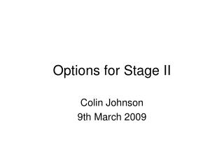Options for Stage II