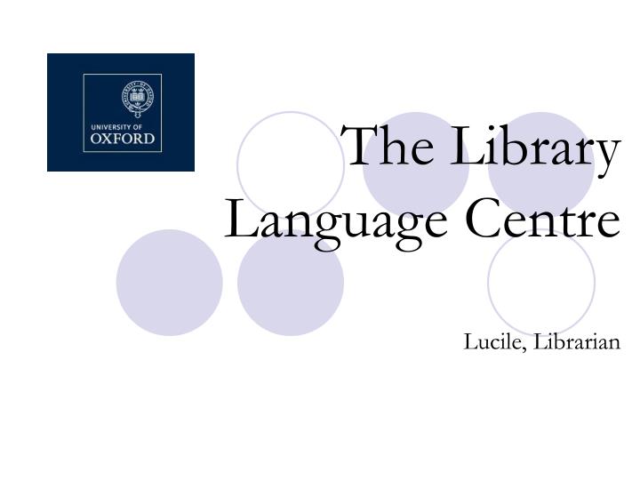 the library language centre lucile librarian