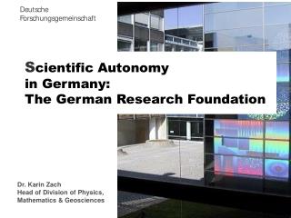 S cientific Autonomy in Germany: The German Research Foundation